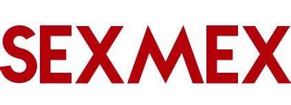 sexmex porn|SEXMEX 